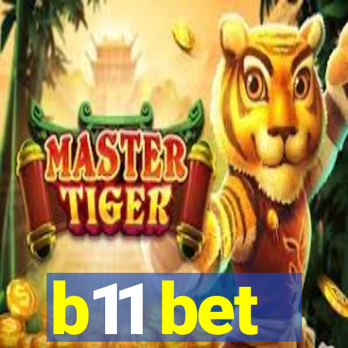 b11 bet